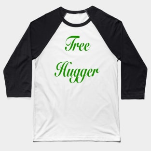 Tree Hugger Baseball T-Shirt